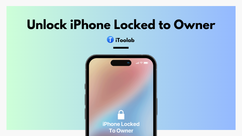 How to Unlock an iPhone Locked to the Owner After a Factory Reset without Password