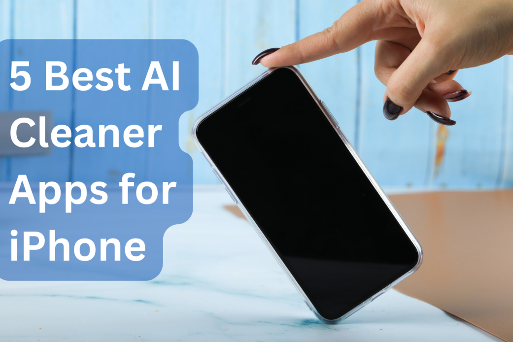 5 Best AI Cleaner Apps for iPhone